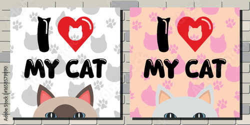 Decorative Posters I LOVE MY CAT - Cat Head and Ears Silhouette in Two Versions, Siamese and White Cat. Square Shape.