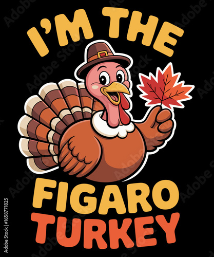 I'm The Figaro Turkey Costume Fall Funny Thanksgiving Family