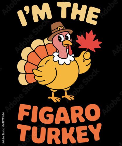 Retro I'm The Figaro Turkey Costume Fall Funny Thanksgiving Family
