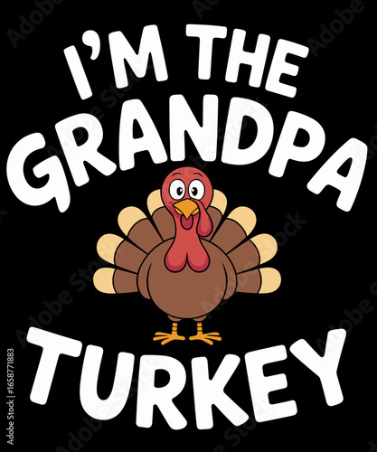 Im The Grandpa Turkey Thanksgiving Funny Grandfather