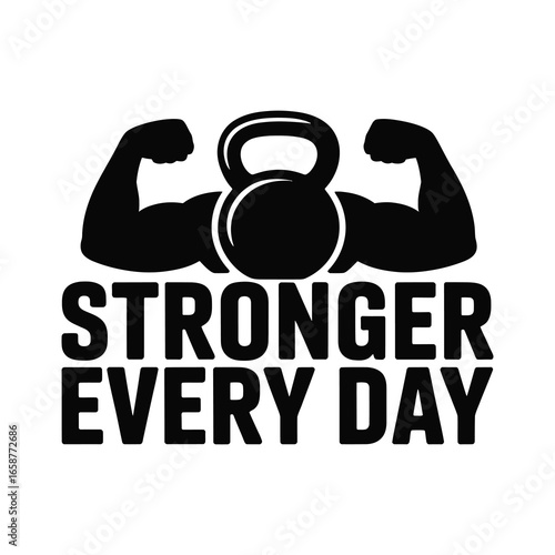 Powerful message of strength and progress fitness graphic with kettlebell and muscular arms quote stronger every day