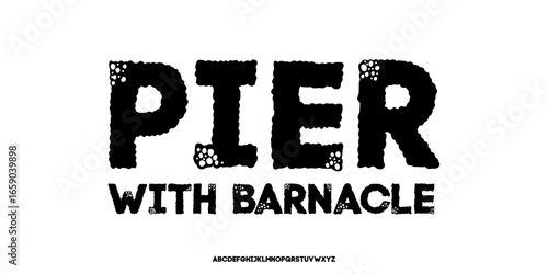 Hand Drawn Pier Font Uppercase. Stylish Bold Font with Playful Barnacle Edge Lines. Artsy Rough Typography. Classic Lettering Fashion. Decorative serif vintage modern design vector illustration.