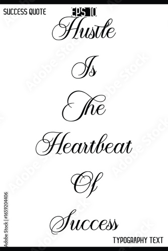 Hustle Is The Heartbeat Of Success -Inspirational Success Quote Text Typography Vector