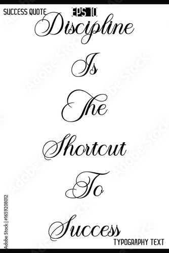 Discipline Is The Shortcut To Success  -Inspirational Success Quote Text Typography Vector