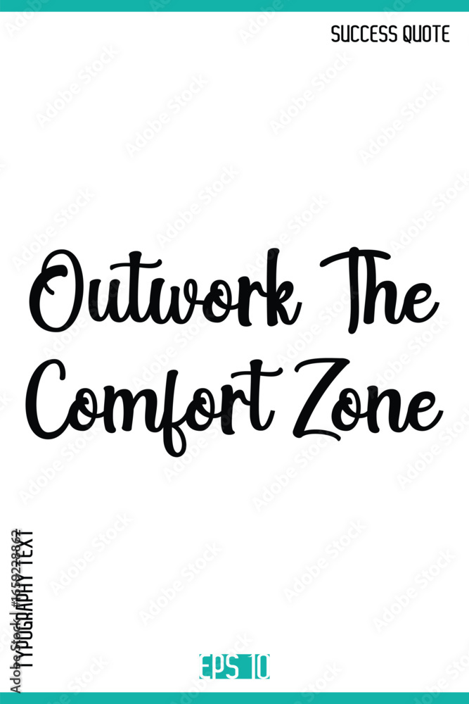 Obraz premium Outwork The Comfort Zone – Success Quote Stylish Typography Vector Design