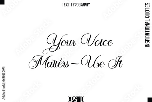  Your Voice Matters—Use It   -Elegant Cursive Calligraphy Typography Text