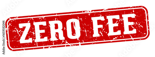 zero fee rectangular sign. zero fee stamp