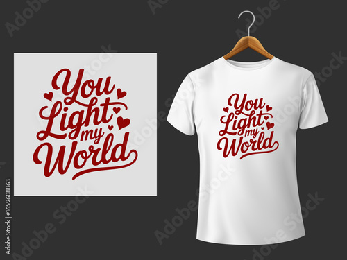 You Light My World Red Script Design t-shirt white