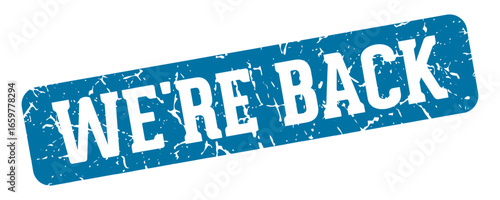 we're back rectangular sign. we're back stamp