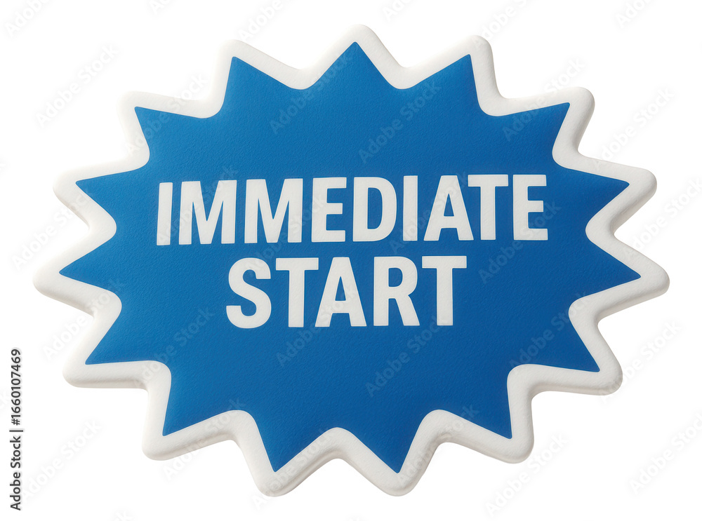Fototapeta premium Bright blue burst sticker with IMMEDIATE START offer in bold lettering, attention-grabbing retail promotion on transparent background.
