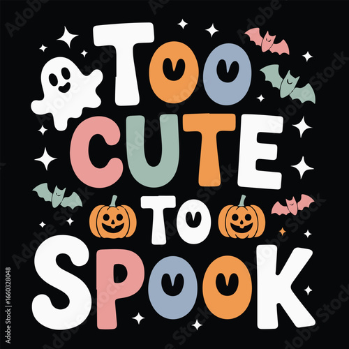 Too cute to spook halloween design with ghosts and pumpkins