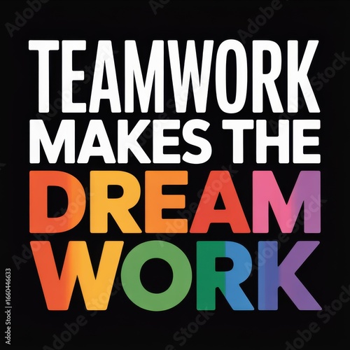 Teamwork Makes the Dream Work Rainbow Typography
