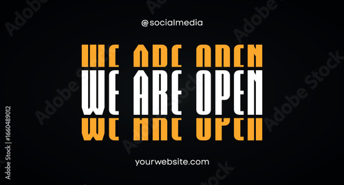 We are open announcement with bold typography advertising template