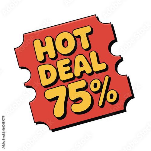 Exciting hot deal 75 percent off sale tag coupon offering big savings and discounts