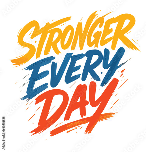 Stronger Every Day motivational typography t-shirt print design with bold colorful brush lettering and dynamic strokes