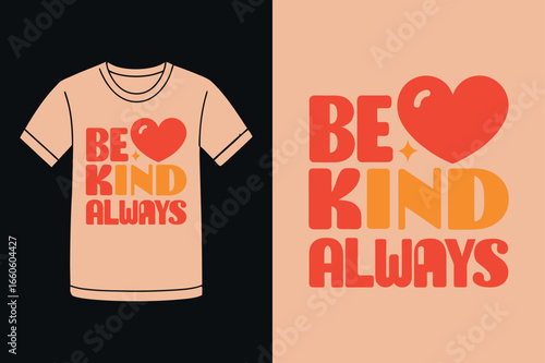 Be Kind Always Bold Sans Serif Typography Graphic Tee Design