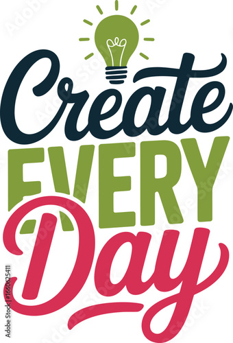Create Every Day Typography Design with Light Bulb for Daily Inspiration and Creativity
