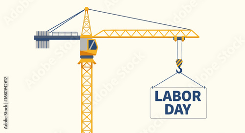 Construction Crane Tower with Banner Reading LABOR DAY, Industrial Equipment for Building Projects, Engineering and Labor Celebration, Outdoor Worksite Icon for Holiday Event, Engineering and Heavy