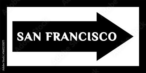 'SAN FRANCISCO' street sign, downtown. Sign with the name of the capital city of the United States. Arrow and banner with the name of the city. Vector black web button, Web design template, road sign.