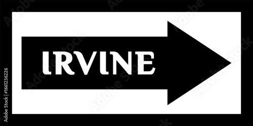 'IRVINE' street sign, road sign, city center. Sign with the name of the capital city of the United States. Arrow and banner with the name of the city. City arrow banner, Downtown.