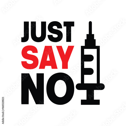 Black and red text saying just say no with syringe icon medical