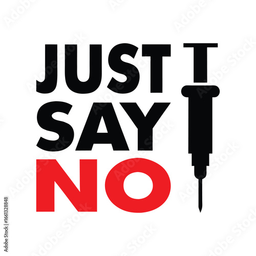 Black and red text just say no with syringe graphic vector