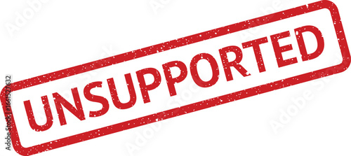 Distressed red unsupported stamp illustration for website error messages and outdated software notifications