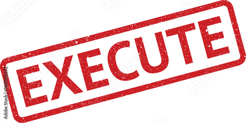 Execute rectangular rubber stamp imprint with grunge texture on white background symbolizing action execution
