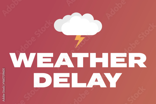 Weather delay. Graphic featuring a cloud with lightning and bold text on a red background. Vector illustration.