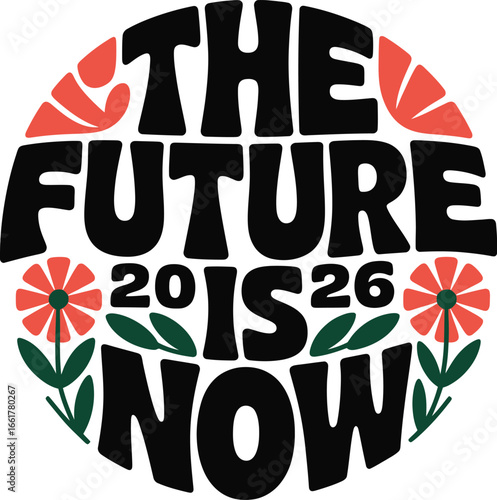 The Future is Now 2026 Visionary Design