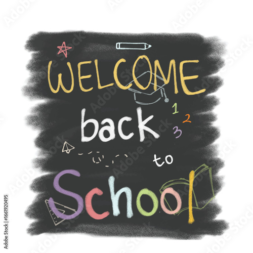 Chalkboard style lettering “Welcome Back to School” with colorful chalk doodles on blackboard background. Perfect for classroom posters, greeting cards, and educational projects.