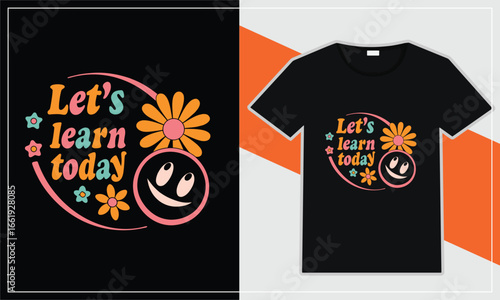 Retro groovy let s learn today t shirt design with smiley face and flowers