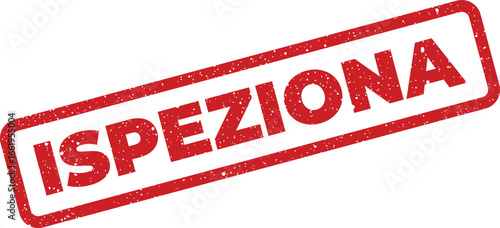 Distressed rubber stamp with Ispeziona text, Italian translation for inspection concept design element