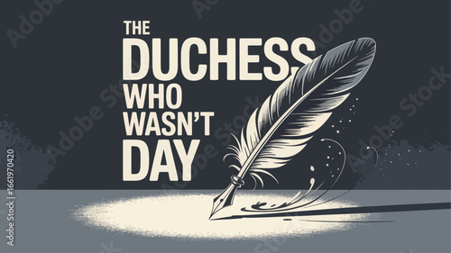 The Duchess Who Wasn't Day Literary Tribute Quill Pen