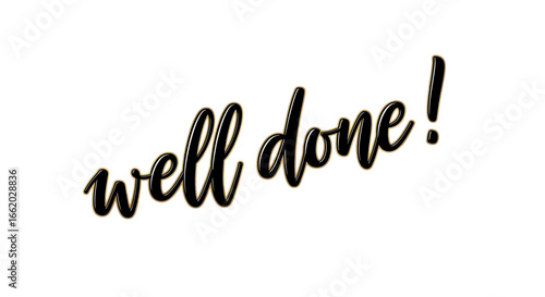 Elegant calligraphic well done message over white background declaration