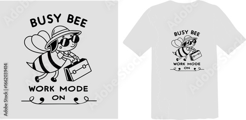 Busy Bee Work Mode On T-Shirt Design