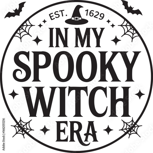 In My Spooky Witch Era Halloween Design vector illustration, in my spooky witch era, halloween, witch, spooky, era, bats, spiderwebs, stars, witch hat, established, 1629, vintage, retro, gothic, occul