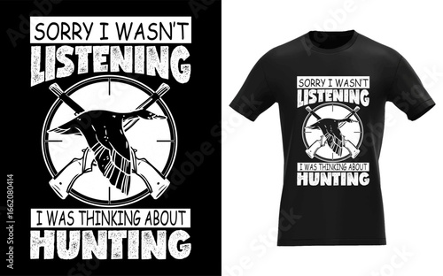 Sorry I wasn't Listening Thinking About Hunting
