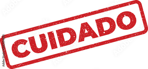 Red grunge Cuidado stamp illustration, warning message concept, ideal for hazard or safety signage
