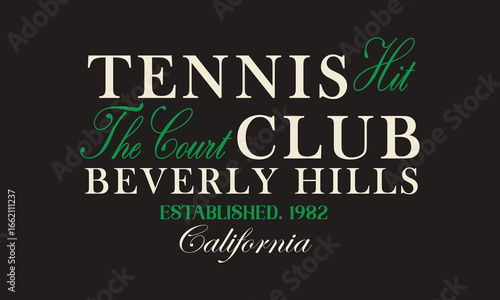 California Tennis Club Hit The Court Beverly Hills Est.1982 slogan tee typography print design. Vector t-shirt graphic or other uses.	