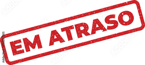 Red stamp with the phrase Em Atraso meaning delayed, isolated on white