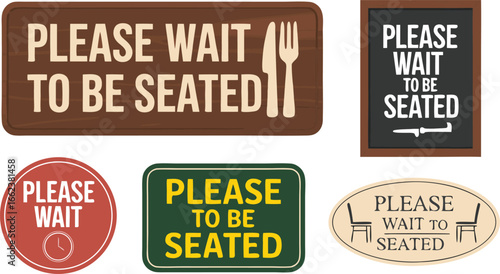 Restaurant Signage Assorted Please Wait to Be Seated Signs Depicting Various Styles and Color Schemes