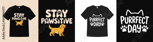 PetThemed TShirt Designs Featuring Stay Pawsitive Dog and Purrfect Day Cat Prints