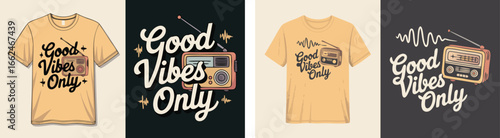 Retro Good Vibes Only TShirt Designs with Vintage Radio Illustration, Positive Message and Trendy Style