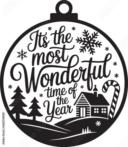 Black-and-white festive ornament design with a winter scene and the phrase, "It's the most Wonderful time of the Year."