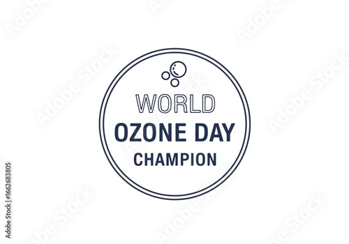 Circular badge design with the words 'World Ozone Day Champion' inside, promoting environmental awareness.
