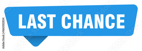 last chance sticker. last chance blue sign isolated on transpatent background
