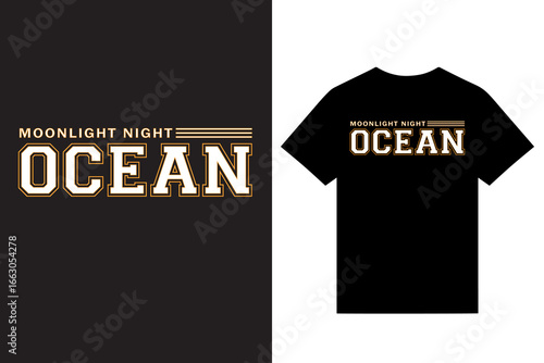 Moonlight Night Ocean Typography T Shirt Design, Minimalist Typography T Shirt Design, Modern Unique Typography T Shirt Design, Creative T Shirt Design Vector For Print.