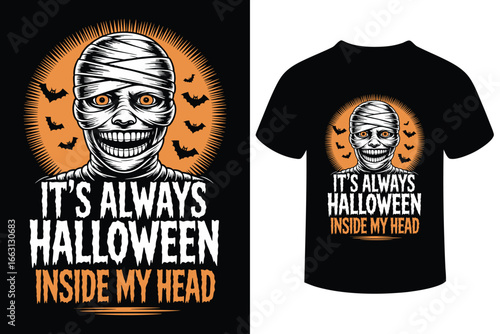 Spooky mummy head halloween t shirt design with it s always halloween inside my head text