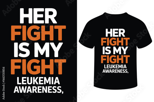 Her fight is my fight leukemia awareness t shirt design